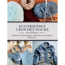 (英文圖書) Eco Friendly Crochet Hacks: A Book for Clothing Repair Refashion and Creative... 平裝版, Independently Published, 英文