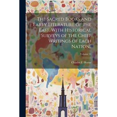 (英文圖書) The Sacred Books and Early Literature of the East With Historical Surveys of the Chief Writi... 平裝版, Legare Street Press, 英文