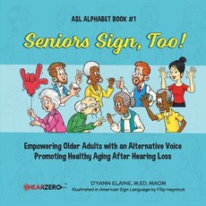 (英文圖書) Seniors Sign Too!: ASL Alphabet Book #1 平裝版, Sign with Me, Incorporated, 英文