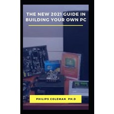 The New 2021 Guide in Building Your Own PC 平裝版, Independently Published, 英文