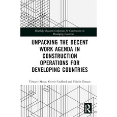 (英文圖書) Unpacking the Decent Work Agenda in Construction Operations for Developing Countries 精裝版, Routledge, 英文