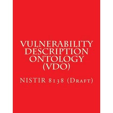 (英文圖書) Vulnerability Description Ontology (VDO): NISTIR 8138 (Draft) 平裝版, Createspace Independent Pub..., 英文