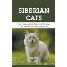(英文圖書) Siberian Cats: Tips To Succesfully Train and Care For Your Siberian Cat as a Lovely Pet 平裝版, Don Ben, 英文