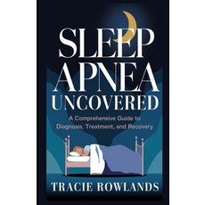 (英文圖書) Sleep Apnea Uncovered: A Comprehensive Guide to Diagnosis Treatment and Recovery 平裝版, Independently Published, 英文