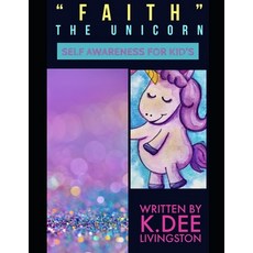 (英文圖書)"Faith" The Unicorn: Self Awareness For Kids 平裝版, Independently Published, 英文