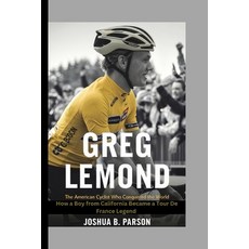 (英文圖書)Greg LeMond: The American Cyclist Who Conquered the World : The World How a Boy... 平裝版, Independently Published, 英文