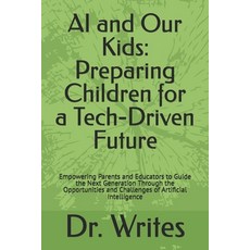 (英文圖書) AI and Our Kids: Preparing Children for a Tech-Driven Future: Empowering Parent... 平裝版, Independently Published, 英文