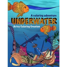 A Coloring Adventure: UNDERWATER: A Coloring Book For Creative Fun Activity (Vol 2) 平裝版, Independently Published, 英文