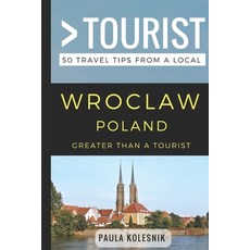(英文圖書) Greater Than a Tourist- Wroclaw Poland: 50 Travel Tips from a Local 平裝版, Independently Published, 英文