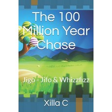 The 100 Million Year Chase: Jigo-Jifo & Whizzfizz 平裝版, Independently Published, 英文