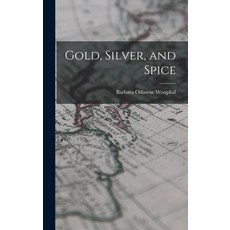 (英文圖書) Gold Silver and Spice 精裝版, Hassell Street Press, 英文