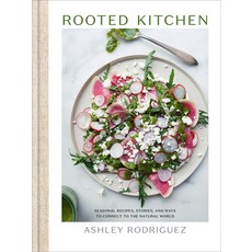 (英文圖書) Rooted Kitchen: Seasonal Recipes Stories and Ways to Connect with the Natural World 精裝版, Clarkson Potter Publishers, 英文