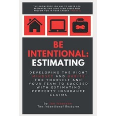 Be Intentional: Estimating: Developing the right mindset and habits for yourself and your team to su... 平裝版, R. R. Bowker, 英文