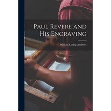 (英文圖書) Paul Revere and his Engraving 平裝版, Legare Street Press, 英文