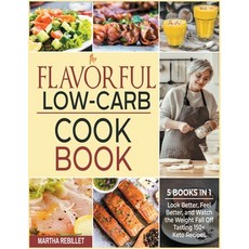 The Flavorful Low-Carb Cookbook [5 books in 1]: Look Better Feel Better and Watch the Weight Fall ... 平裝版, Enjoy Your Meal, 英文