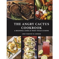 (英文圖書) The Angry Cactus Cookbook: A Regional Look at West Texas Cuisine 精裝版, Bookbaby, 英文