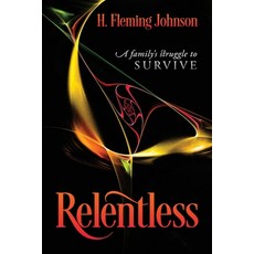 (英文圖書) Relentless: A Family's Struggle to Survive 平裝版, Outskirts Press, 英文