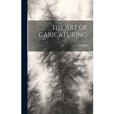 (英文圖書) The Art of Caricaturing 精裝版, Legare Street Press, 英文