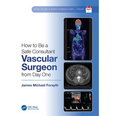 (英文圖書) How to be a Safe Consultant Vascular Surgeon from Day One: The Unofficial Guide to Passing th... 平裝版, CRC Press, 英文