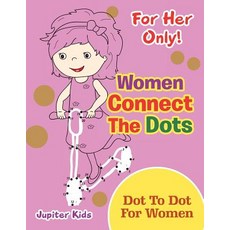 For Her Only! Women Connect The Dots: Dot To Dot For Women 平裝版, Jupiter Kids, 英文