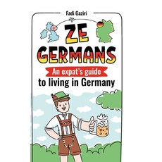 (英文圖書) Ze Germans: An expat's guide to living in Germany 平裝版, Fadi Gaziri, 英文