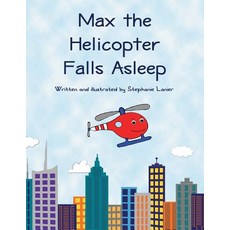(英文圖書)Max the Helicopter Falls Asleep 平裝版, Createspace Independent Pub..., 英文