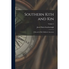 (英文圖書) Southern Kith and Kin; a Record of My Children's Ancestors; Volume 4 平裝版, Hassell Street Press, 英文