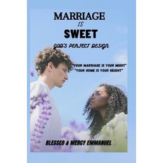 (英文圖書) Marriage is Sweet: God's Perfect Design 平裝版, Independently Published, 英文