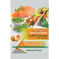 (英文圖書) Ketogenic Diet Recipes in 20 Minutes or Less: : Beginner's Weight Loss Keto Cookbook Guide 平裝版, Draft2digital, 英文