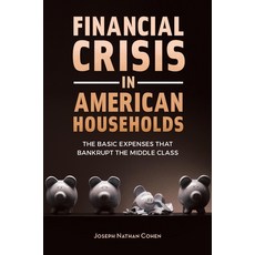 (英文圖書) Financial Crisis in American Households: The Basic Expenses That Bankrupt the Middle Class 精裝版, Praeger, 英文