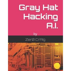 (英文圖書) Gray Hat Hacking A.I. 平裝版, Independently Published, 英文