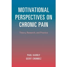 Motivational Perspectives on Chronic Pain: Theory Research and Practice 精裝版, Oxford University Press, USA, 英語