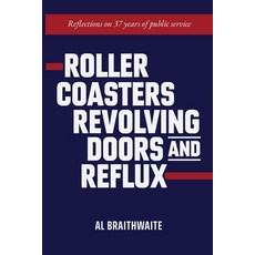 (英文圖書) Roller Coasters Revolving Doors and Reflux: Reflections on 37 Years of Public Service 平裝版, St. Petersburg Press, 英文