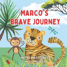 (英文圖書)Marco's Brave Journey: A Story About Friendship And Helping Others Even When Fee... 平裝版, Independently Published, 英文