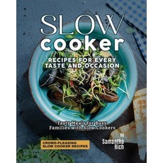 (英文圖書) Slow Cooker Recipes for Every Taste and Occasion: Tasty Meals for Busy Families with Slow Coo... 平裝版, Independently Published, 英文