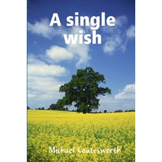 (英文圖書) A single wish 平裝版, Lulu.com, 英文