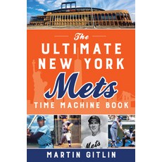 The Ultimate New York Mets Time Machine Book 平裝版, Lyons Press, 英文