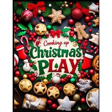 (英文圖書) Cooking up Christmas Play: Eve Festival Special Dishes 平裝版, Independently Published, 英文