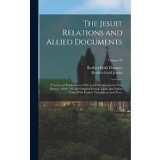 (英文圖書) The Jesuit Relations and Allied Documents: Travels and Explorations of the Jesuit Missionarie... 精裝版, Legare Street Press, 英文