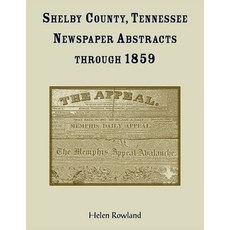(英文圖書) Shelby County Tennessee Newspaper Abstracts Through 1859 平裝版, Heritage Books, 英文