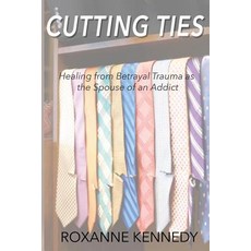 (英文圖書) Cutting Ties: Healing from Betrayal Trauma as the Spouse of an Addict 平裝版, Silver Torch Press, 英文