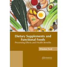 (英文圖書) Dietary Supplements and Functional Foods: Processing Effects and Health Benefits 精裝版, Syrawood Publishing House, 英文
