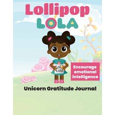 (英文圖書) Lollipop Lola Unicorn Gratitude Journal 平裝版, Lulu.com, 英文