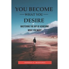 (英文圖書) You Become What You Desire: Mastering The Art of Achieving What You Want 平裝版, Independently Published, 英文