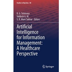 (英文圖書) Artificial Intelligence for Information Management: A Healthcare Perspective 精裝版, Springer, 英文