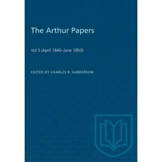 (英文圖書) The Arthur Papers: Volume 3 (April 1840-June 1850) 平裝版, University of Toronto Press, 英文