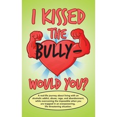 (英文圖書) I Kissed the Bully - Would You? 精裝版, Authorhouse, 英文