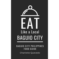 (英文圖書) Eat Like a Local- Baguio City: Baguio City Philippines Food Guide 平裝版, Independently Published, 英文