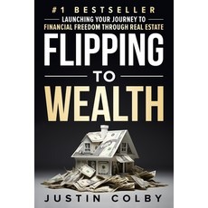 (英文圖書) Flipping to Wealth: Launching Your Journey to Financial Freedom Through Real Es... 平裝版, Game Changer Publishing, 英文