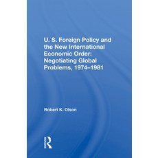 U.S. Foreign Policy and the New International Economic Order: Negotiating Global Problems 1974-1981 精裝版, Routledge, 英文